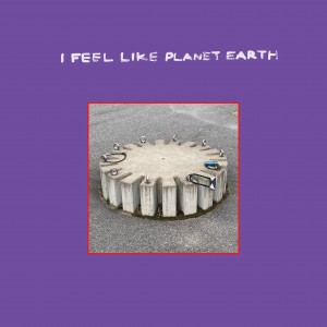 Goss I Feel Like Planet Earth - Universal Music