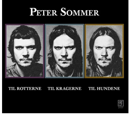 Peter Sommer - Til Rotterne, Til kragerne, Til hundene - Sony Music